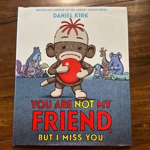 You Are Not My Friend, But I Miss You HTF children’s picture book HC‎